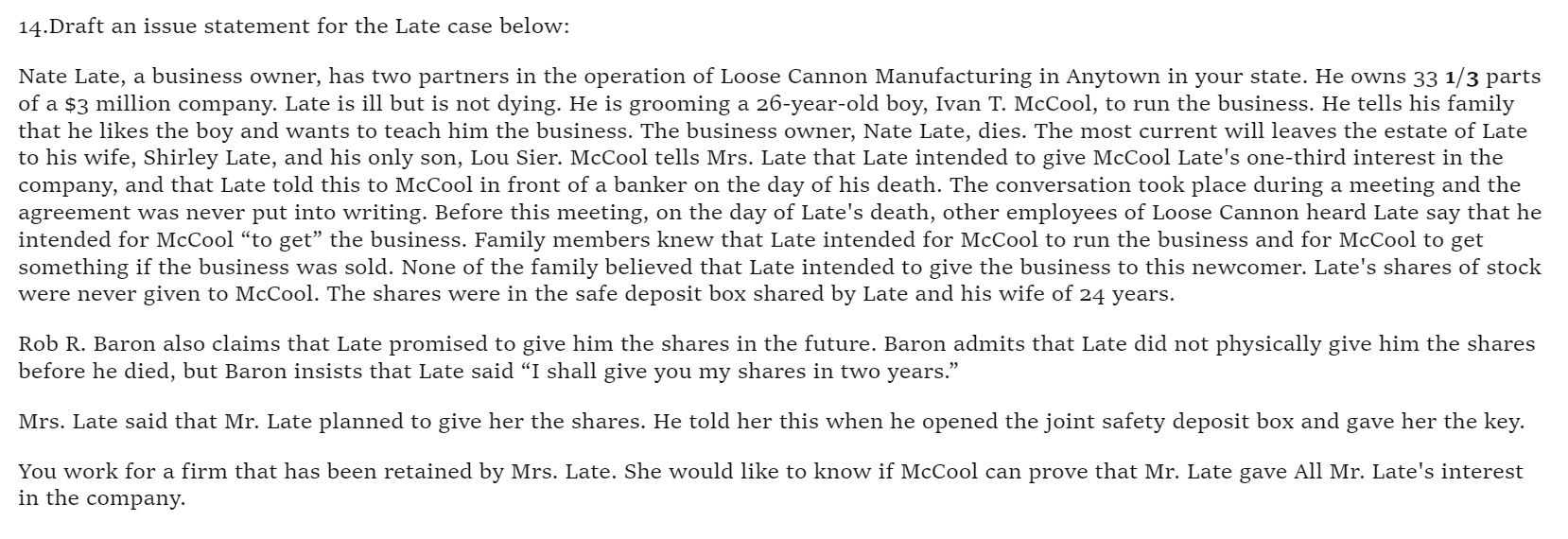  14.Draft an issue statement for the Late case below: Nate Late,