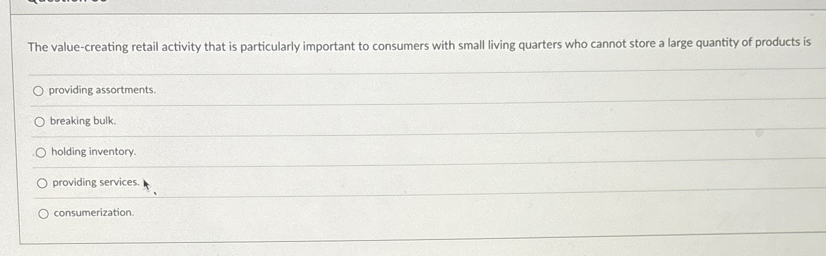  The value-creating retail activity that is particularly important to consumers with