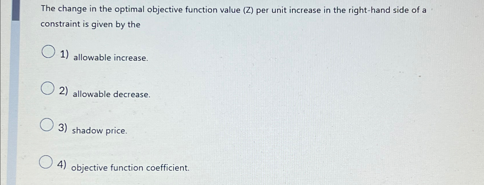  The change in the optimal objective function value (Z) per unit