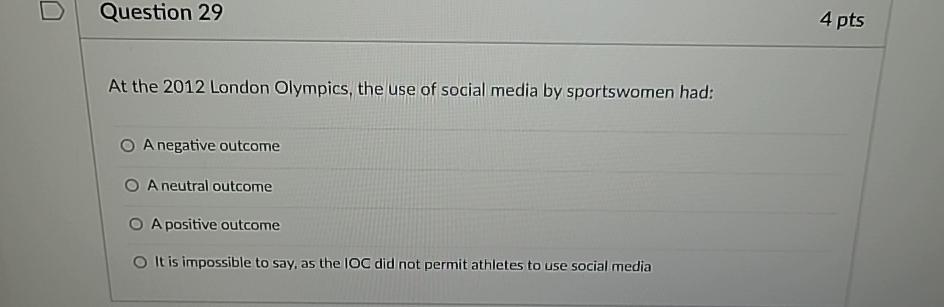  Question 29 4 pts At the 2012 London Olympics, the use