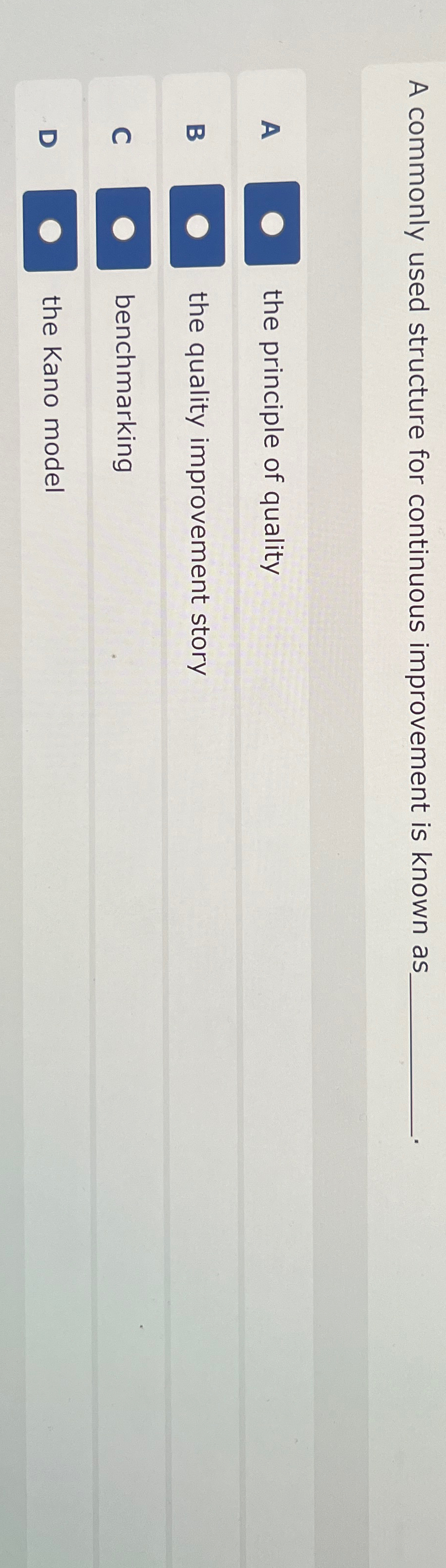  A commonly used structure for continuous improvement is known as A