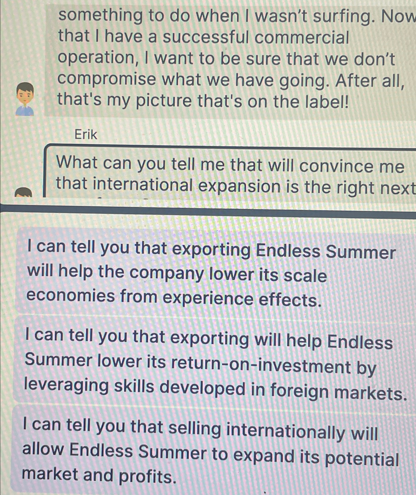  something to do when I wasn't surfing. Now that I have