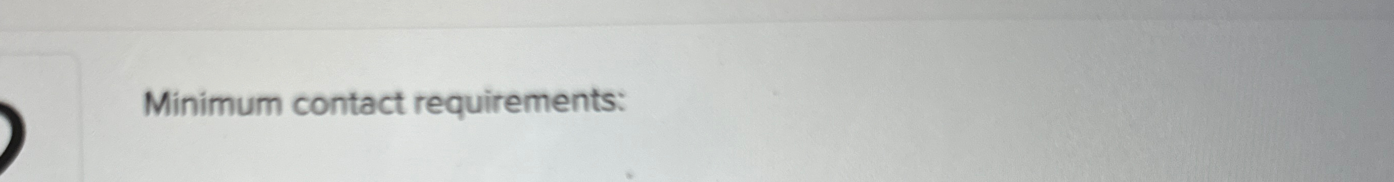  Minimum contact requirements: 