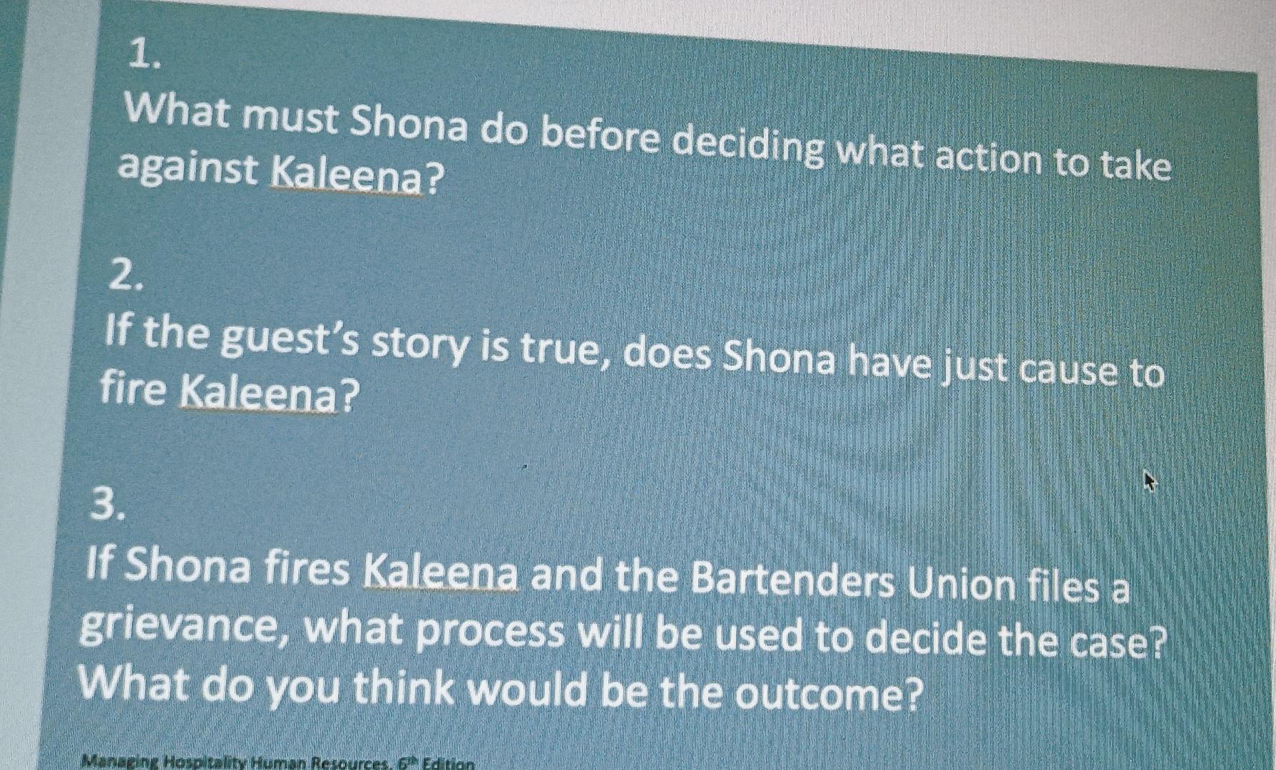  What must Shona do before deciding what action to take against