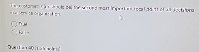  The customer is (or should be) the second most important focal