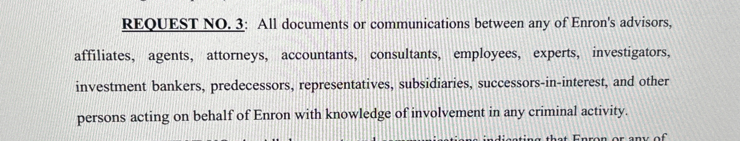  REQUEST NO.3: All documents or communications between any of Enron's advisors,