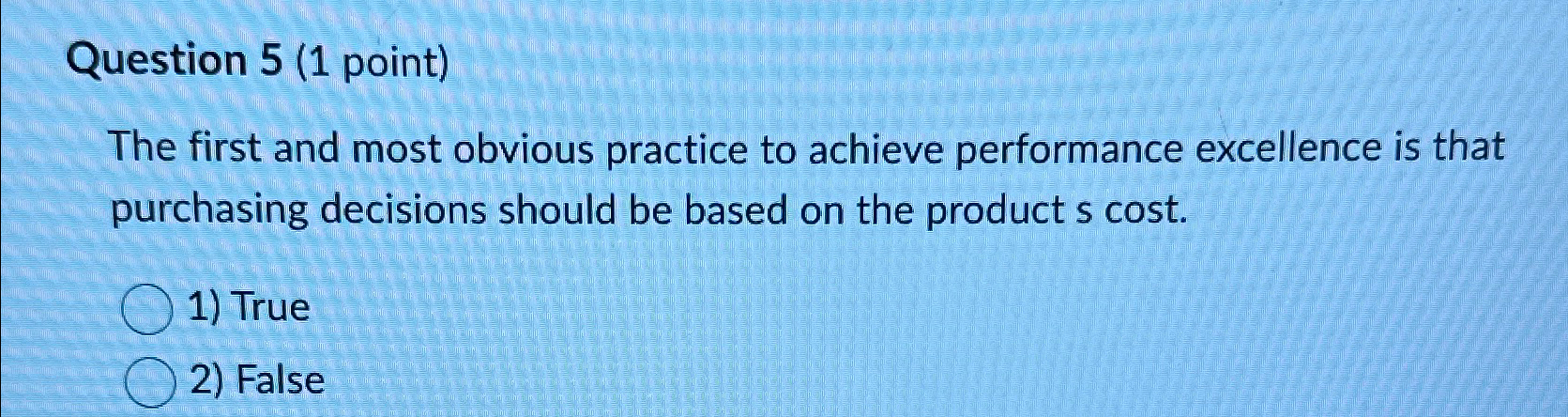  Question 5(1 point) The first and most obvious practice to achieve