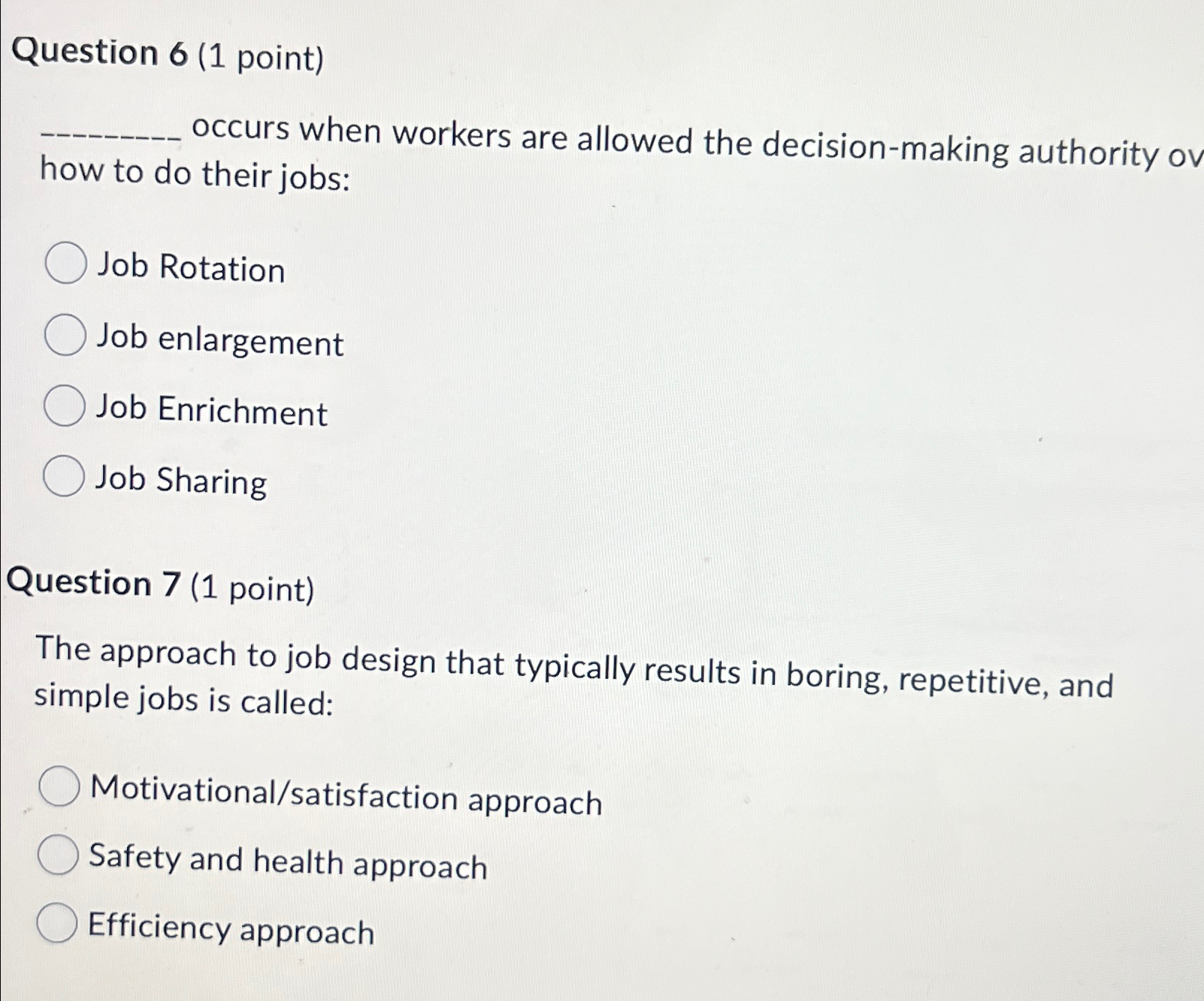  Question 6(1 point) occurs when workers are allowed the decision-making authority