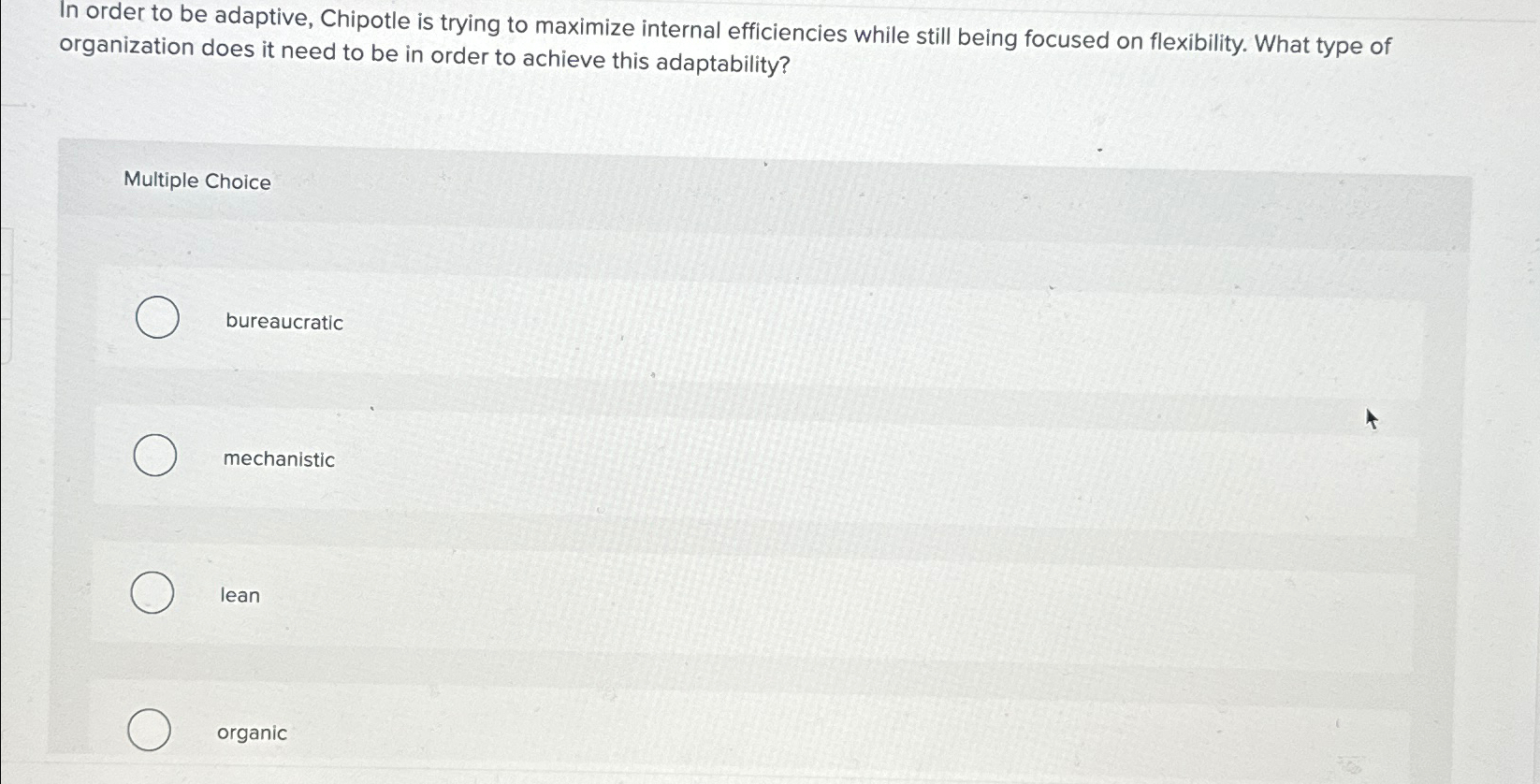  In order to be adaptive, Chipotle is trying to maximize internal