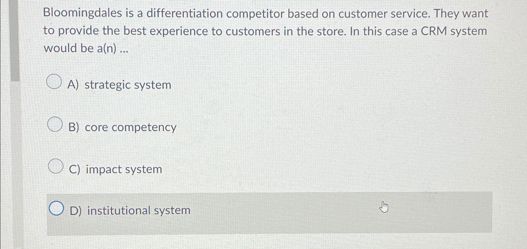  Bloomingdales is a differentiation competitor based on customer service. They want