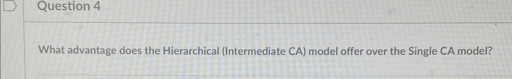  What advantage does the Hierarchical (Intermediate CA) model offer over the