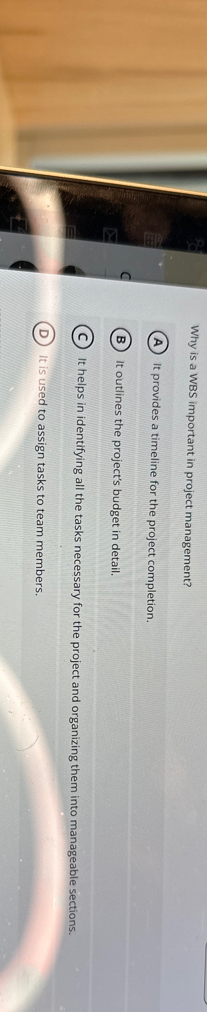  Why is a WBS important in project management? It provides a