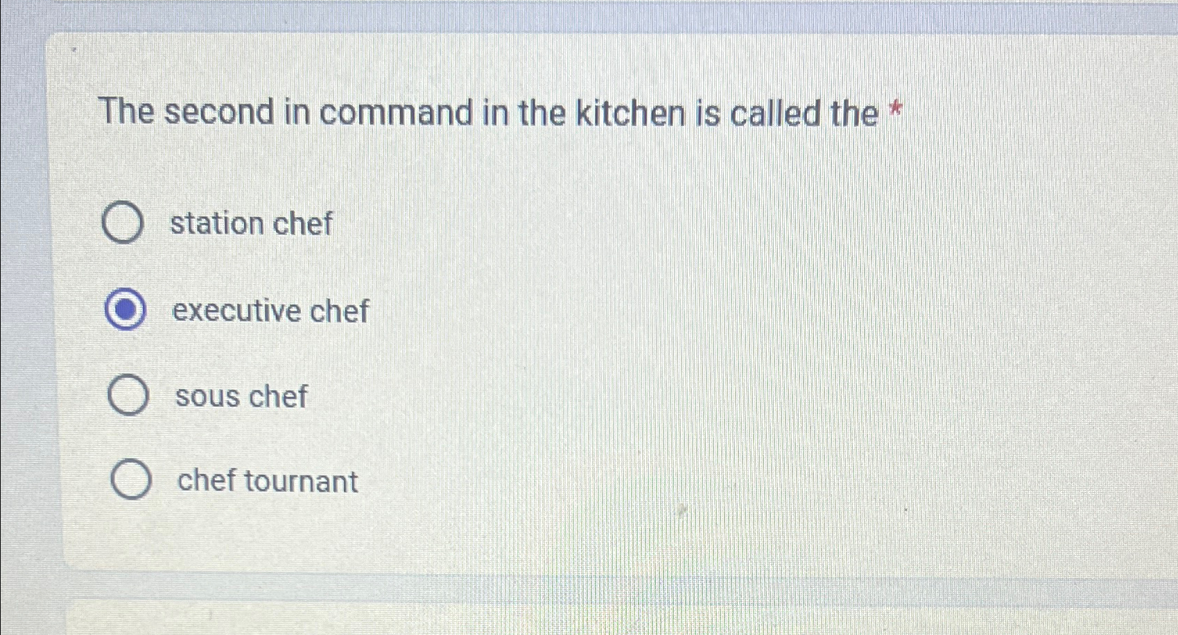  The second in command in the kitchen is called the *