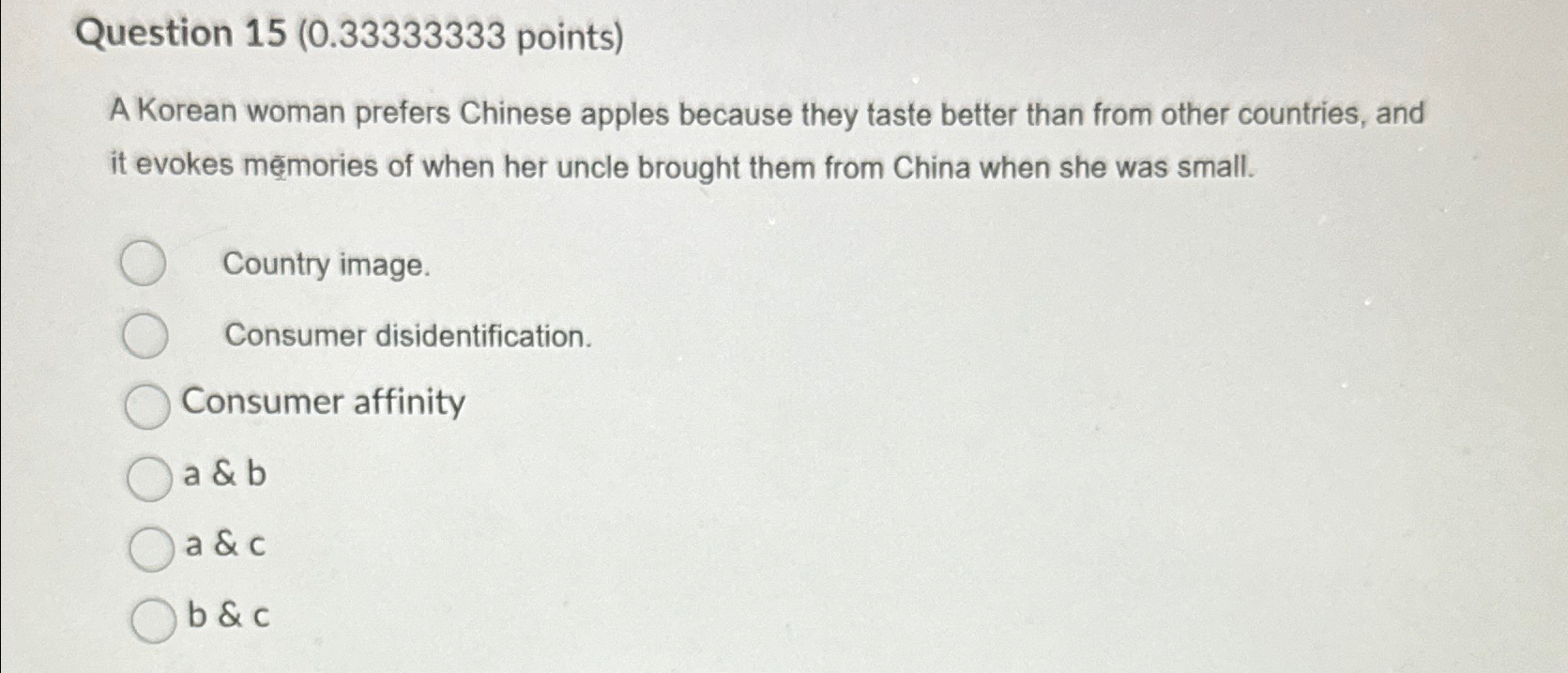  Question 15(0.33333333 points) A Korean woman prefers Chinese apples because they