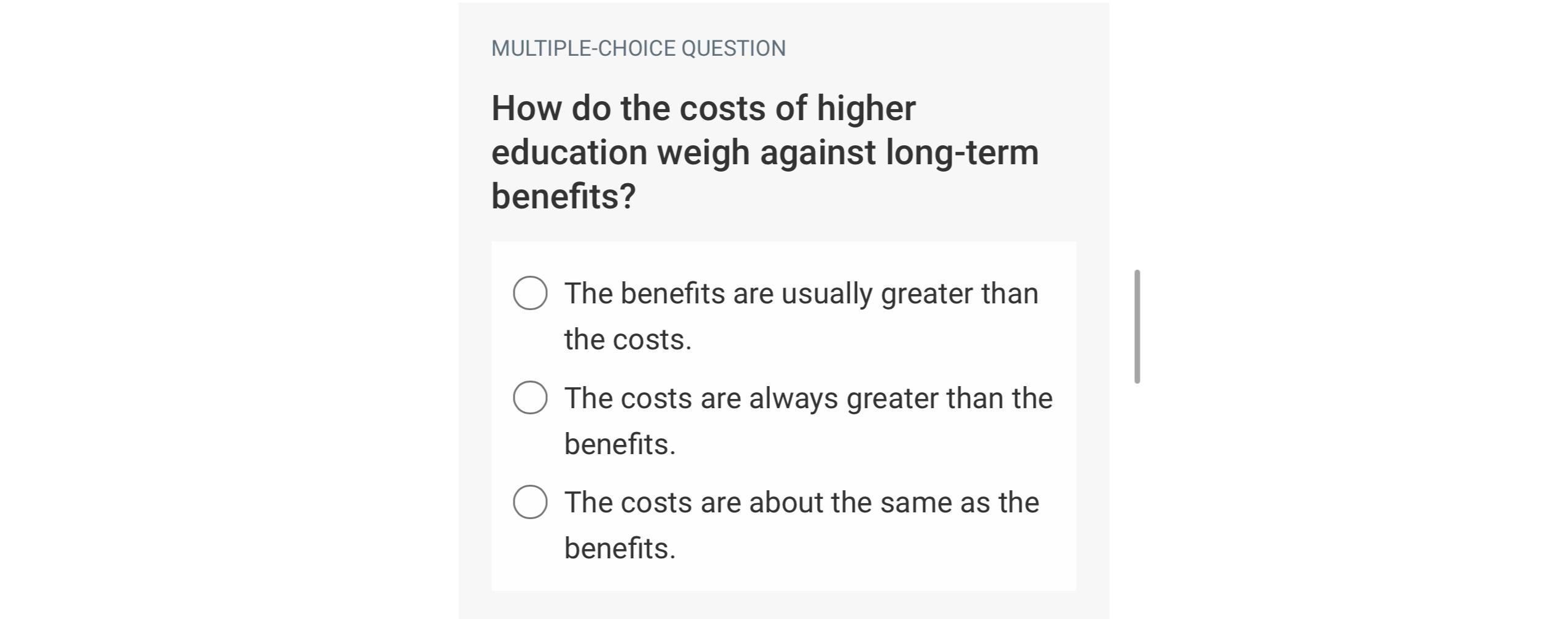  MULTIPLE-CHOICE QUESTION How do the costs of higher education weigh against
