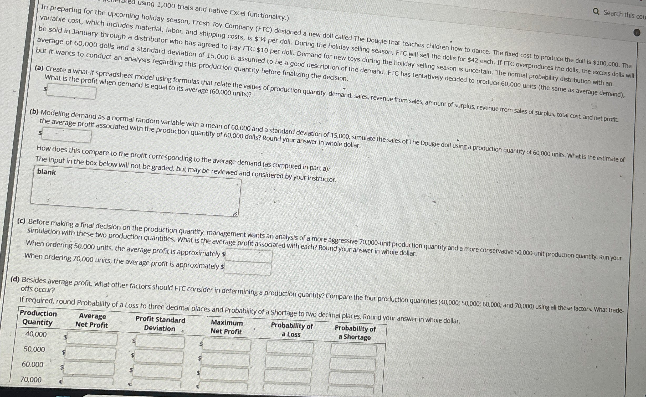  Search this using 1,000 trials and native Excel functionality.) material, labor,