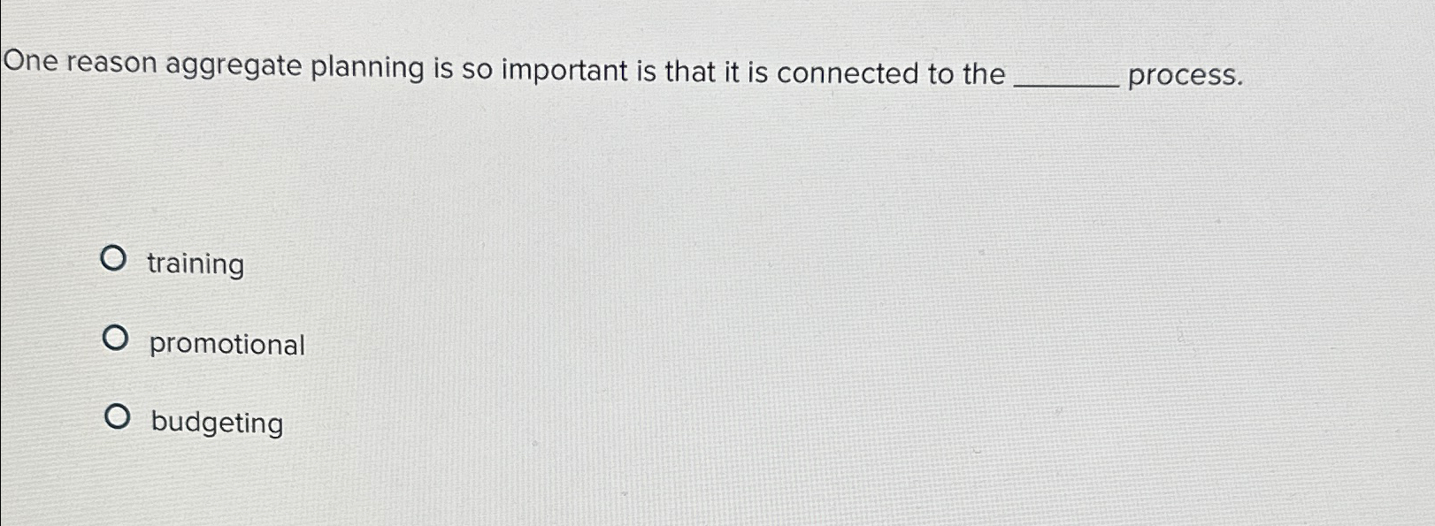  One reason aggregate planning is so important is that it is