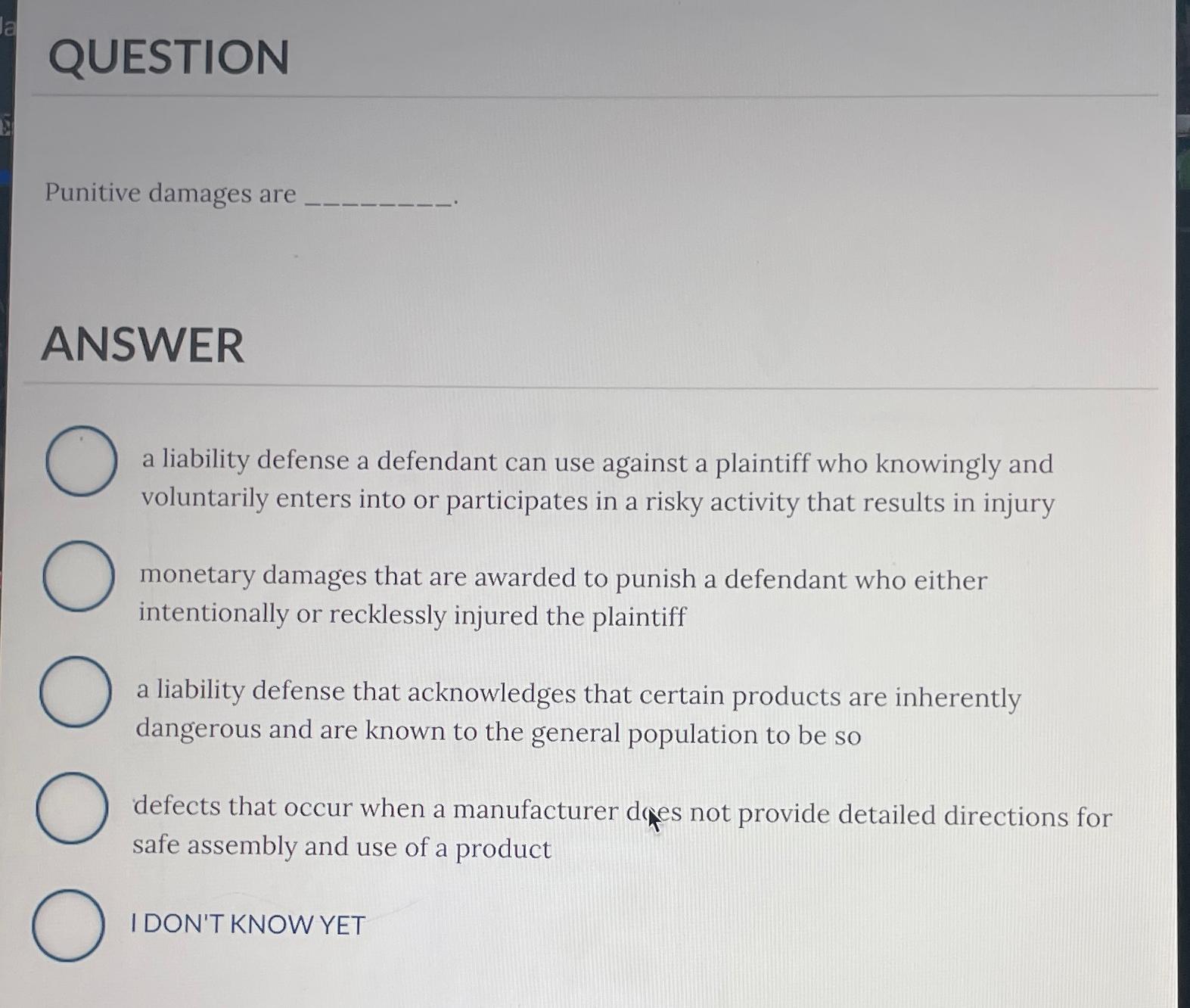  QUESTION Punitive damages are ANSWER a liability defense a defendant can