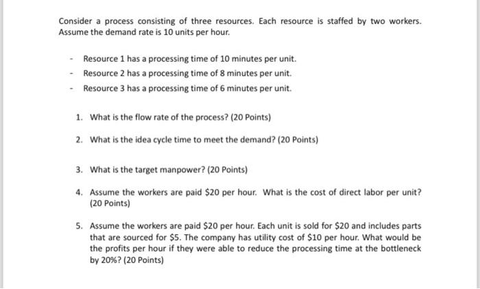  Consider a process consisting of three resources. Each resource is staffed
