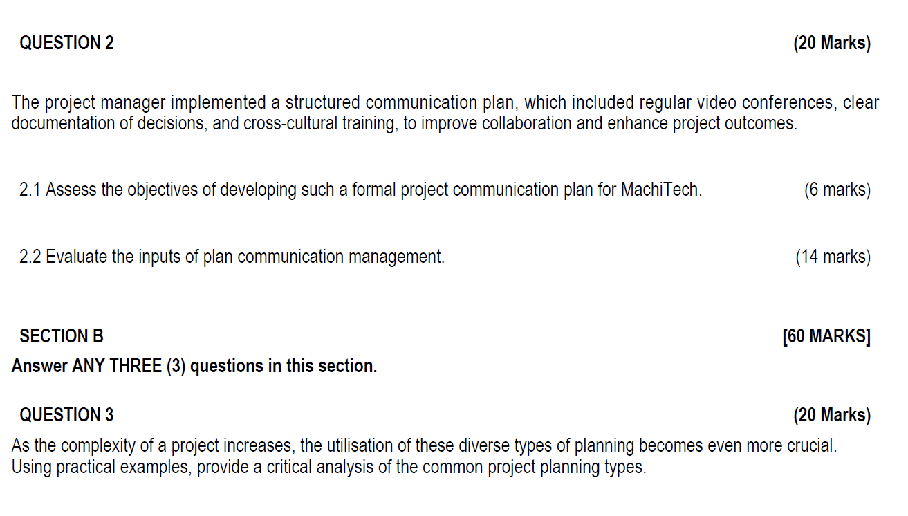  QUESTION 2 (20 Marks) The project manager implemented a structured communication