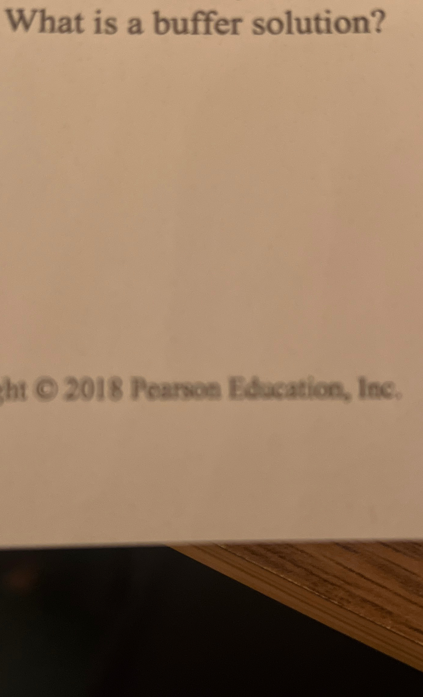  What is a buffer solution? ht C 2018 Pcarson Edacation, Inc.