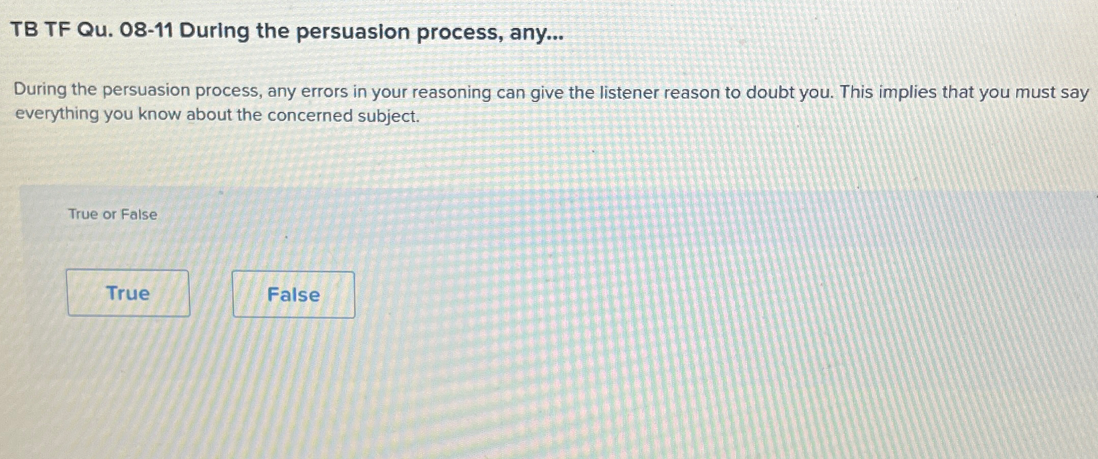  TB TF Qu.08-11 During the persuasion process, any... During the persuasion