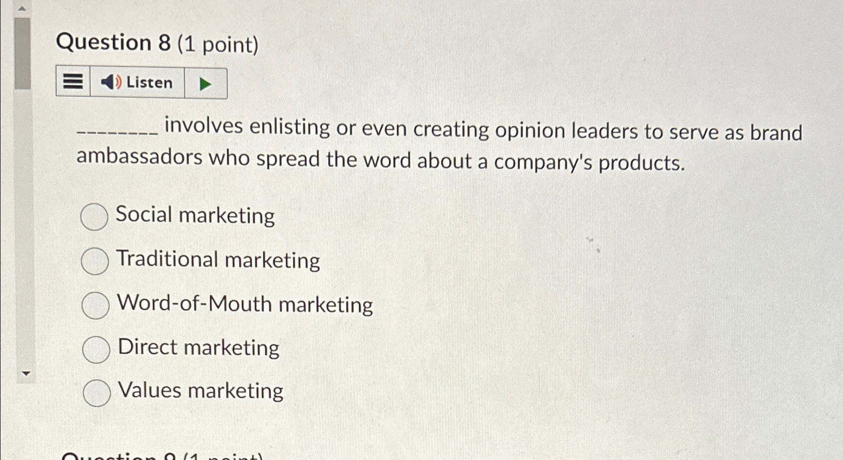  Question 8(1 point) involves enlisting or even creating opinion leaders to