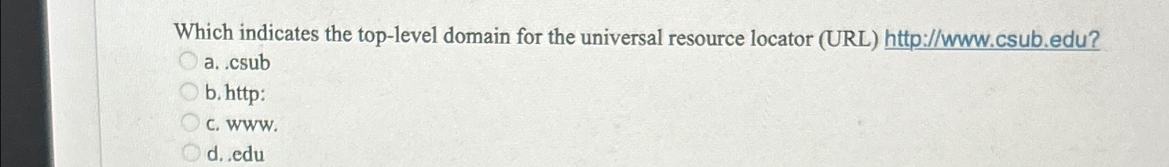  Which indicates the top-level domain for the universal resource locator (URL)