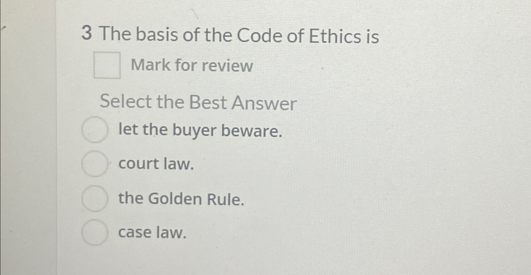  3 The basis of the Code of Ethics is Mark for