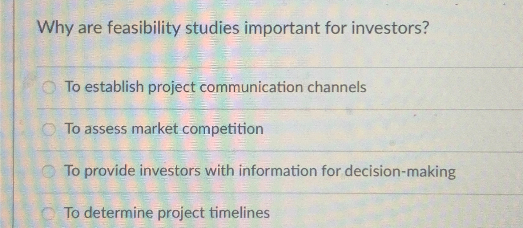  Why are feasibility studies important for investors? To establish project communication