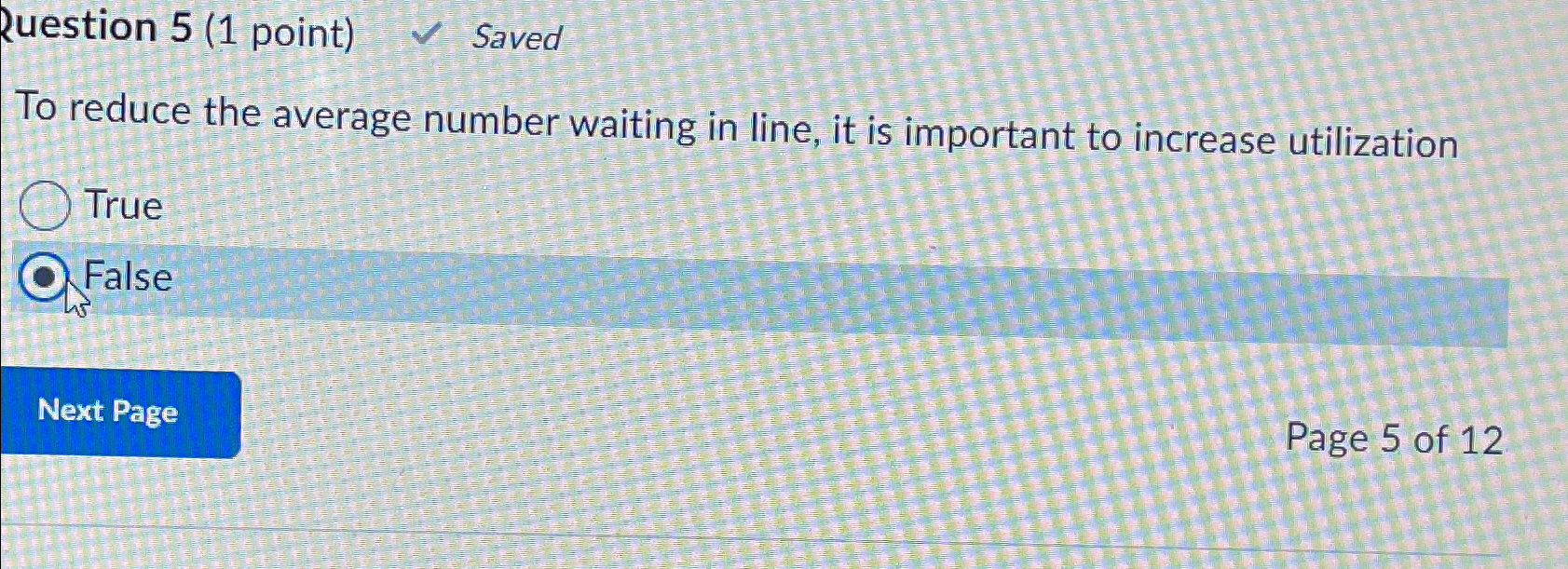  Ruestion 5(1 point) Saved To reduce the average number waiting in