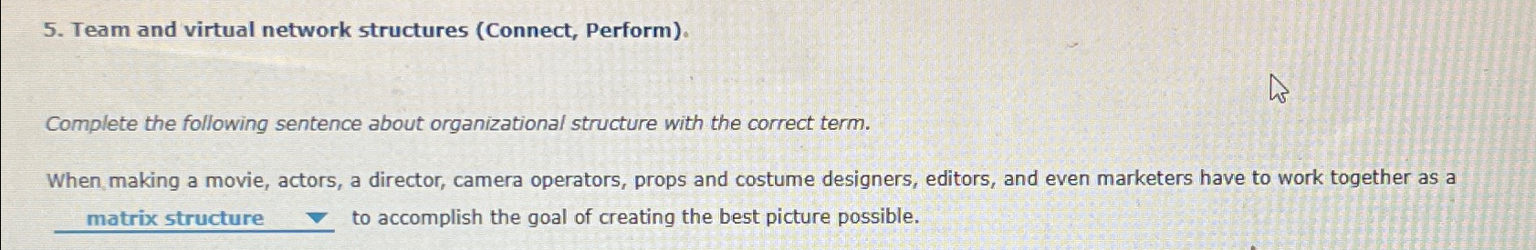  Team and virtual network structures (Connect, Perform). Complete the following sentence