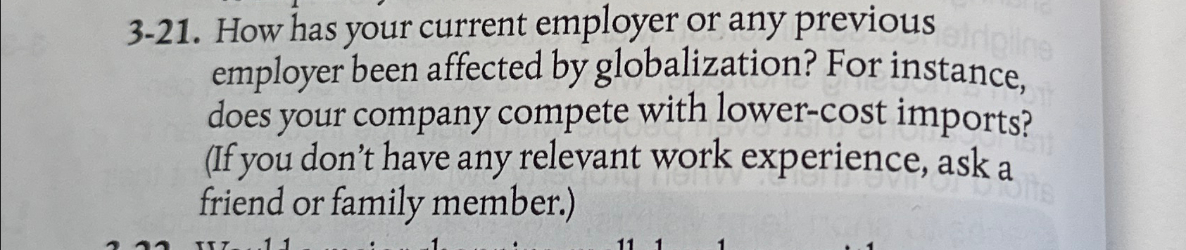  3-21. How has your current employer or any previous employer been