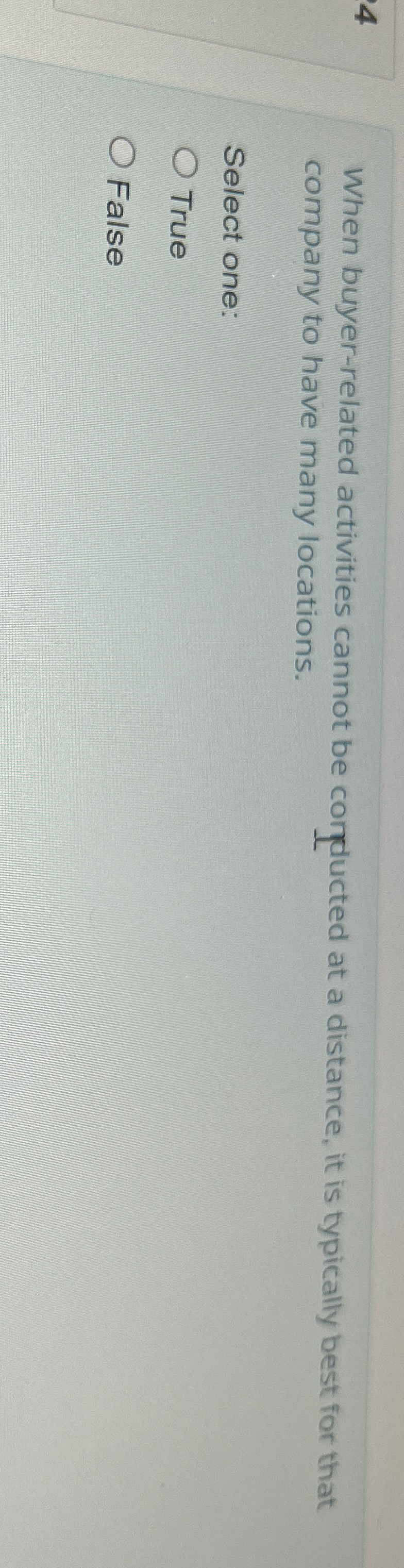 When buyer-related activities cannot be corplucted at a distance, it is