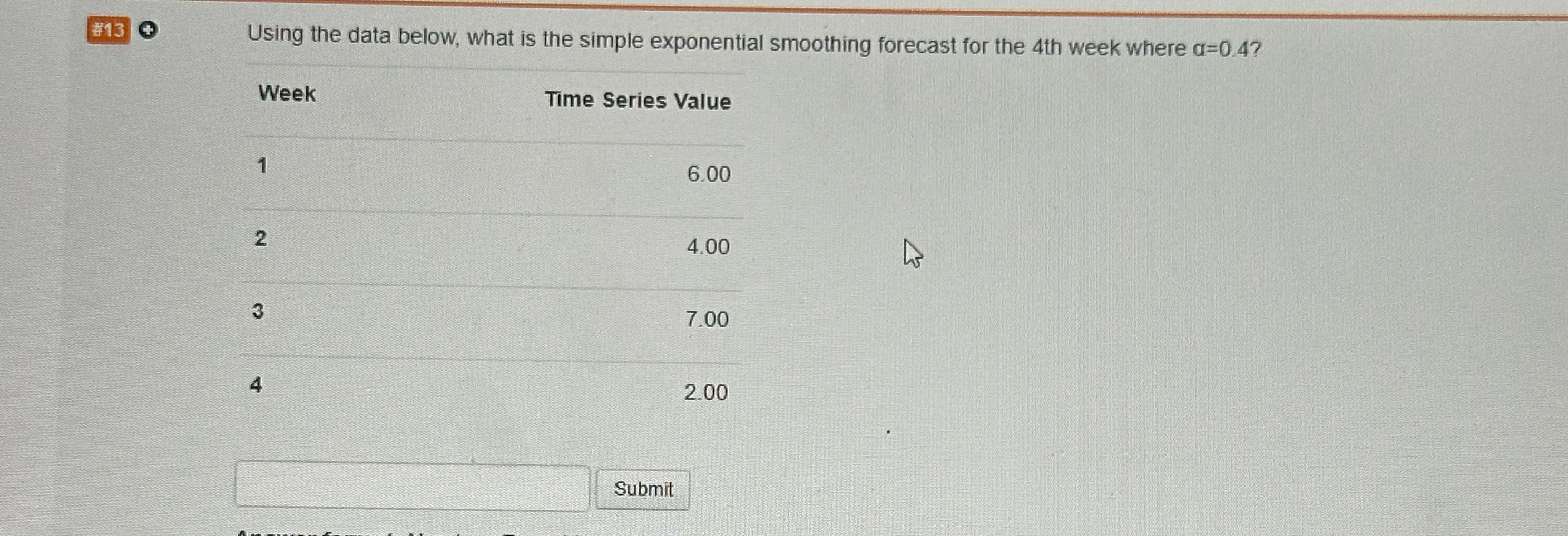  Fin (13) Using the data below, what is the simple exponential