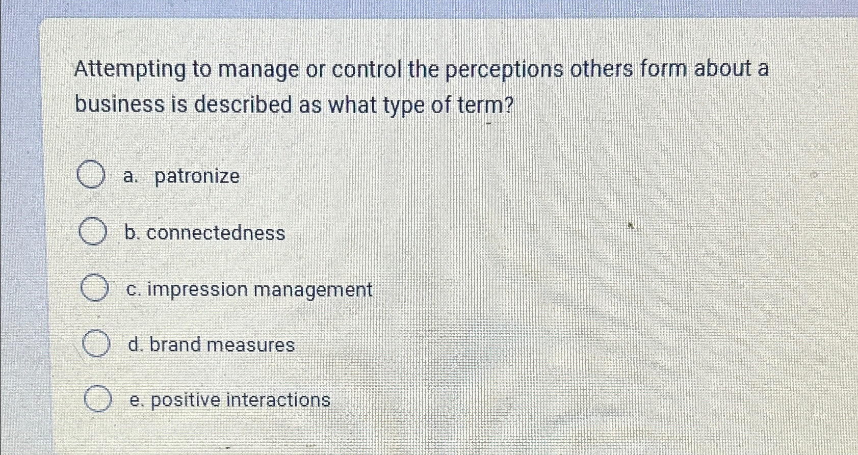  Attempting to manage or control the perceptions others form about a