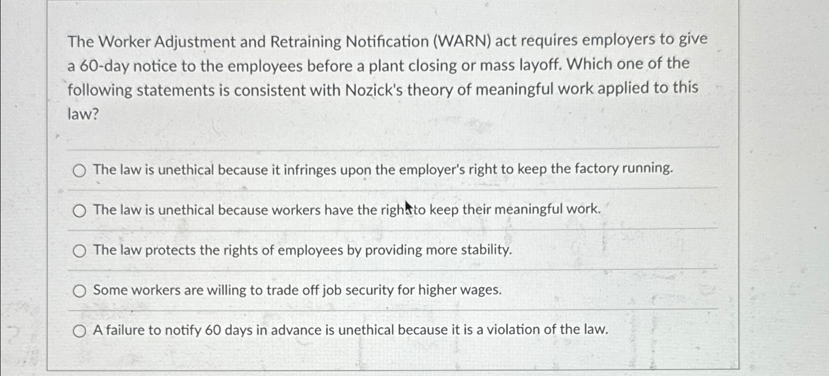  The Worker Adjustment and Retraining Notification (WARN) act requires employers to