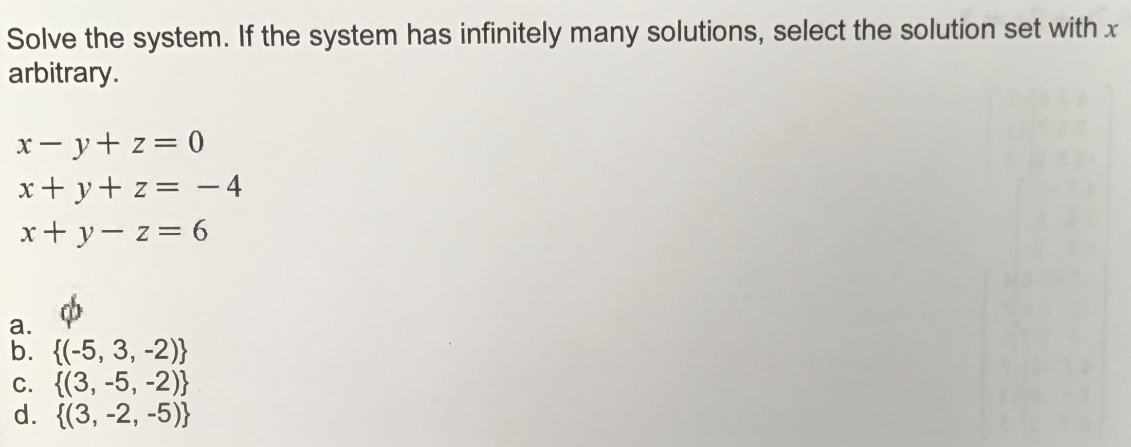 No additional information required Solve the system. If the system has infinitely