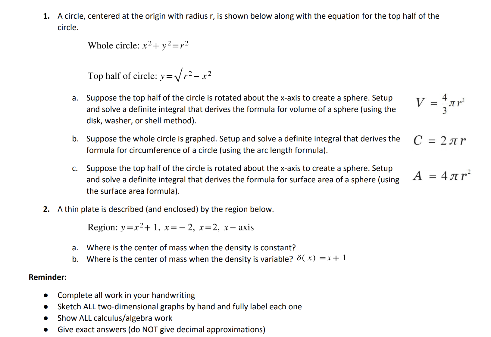  1. A circle, centered at the origin with radius r, is