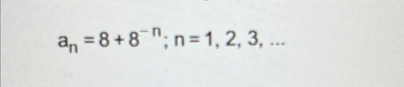  an=8+8-n;n=1,2,3,4 