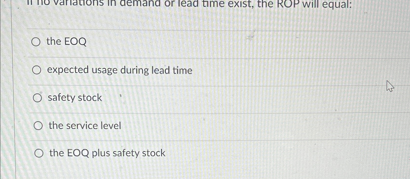  the EOQ expected usage during lead time safety stock the service