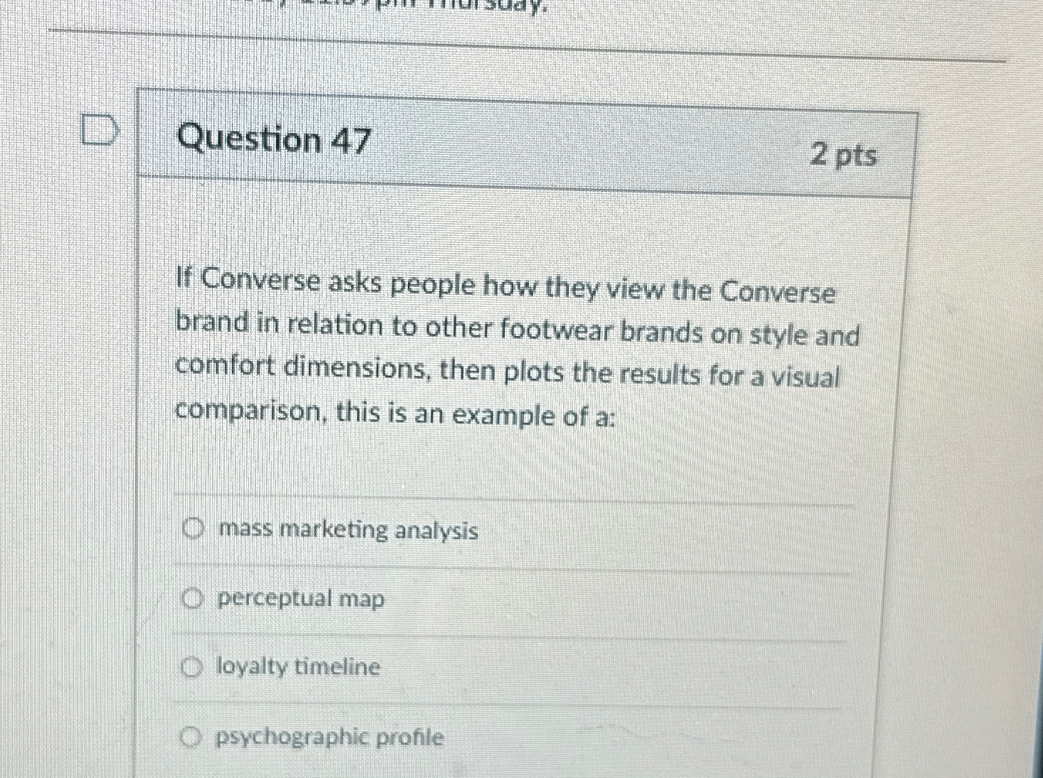  Question 47 2 pts If Converse asks people how they view