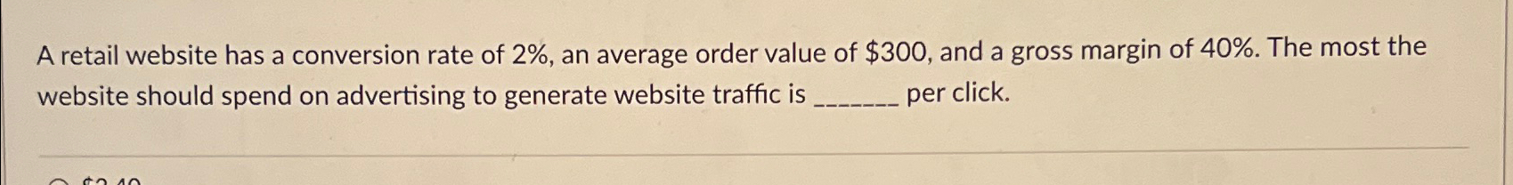  A retail website has a conversion rate of 2%, an average