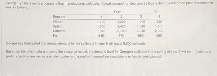 please help and fully explain! George has forecasted that annual demand for