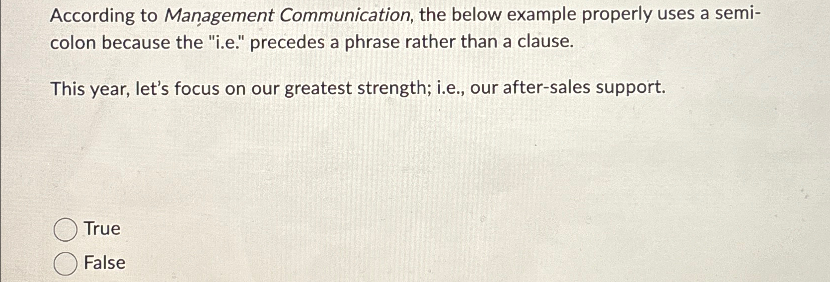  According to Management Communication, the below example properly uses a semicolon