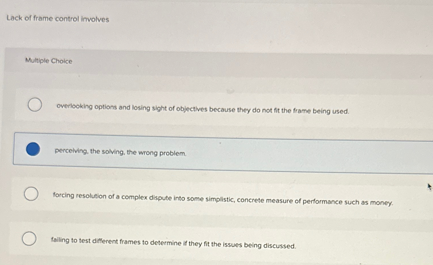  Lack of frame control involves Multiple Choice overlooking options and losing
