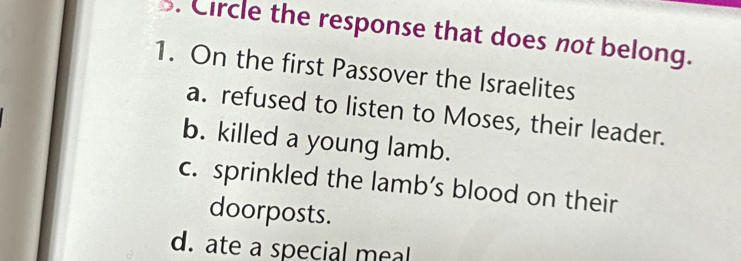  Circle the response that does not belong. On the first Passover