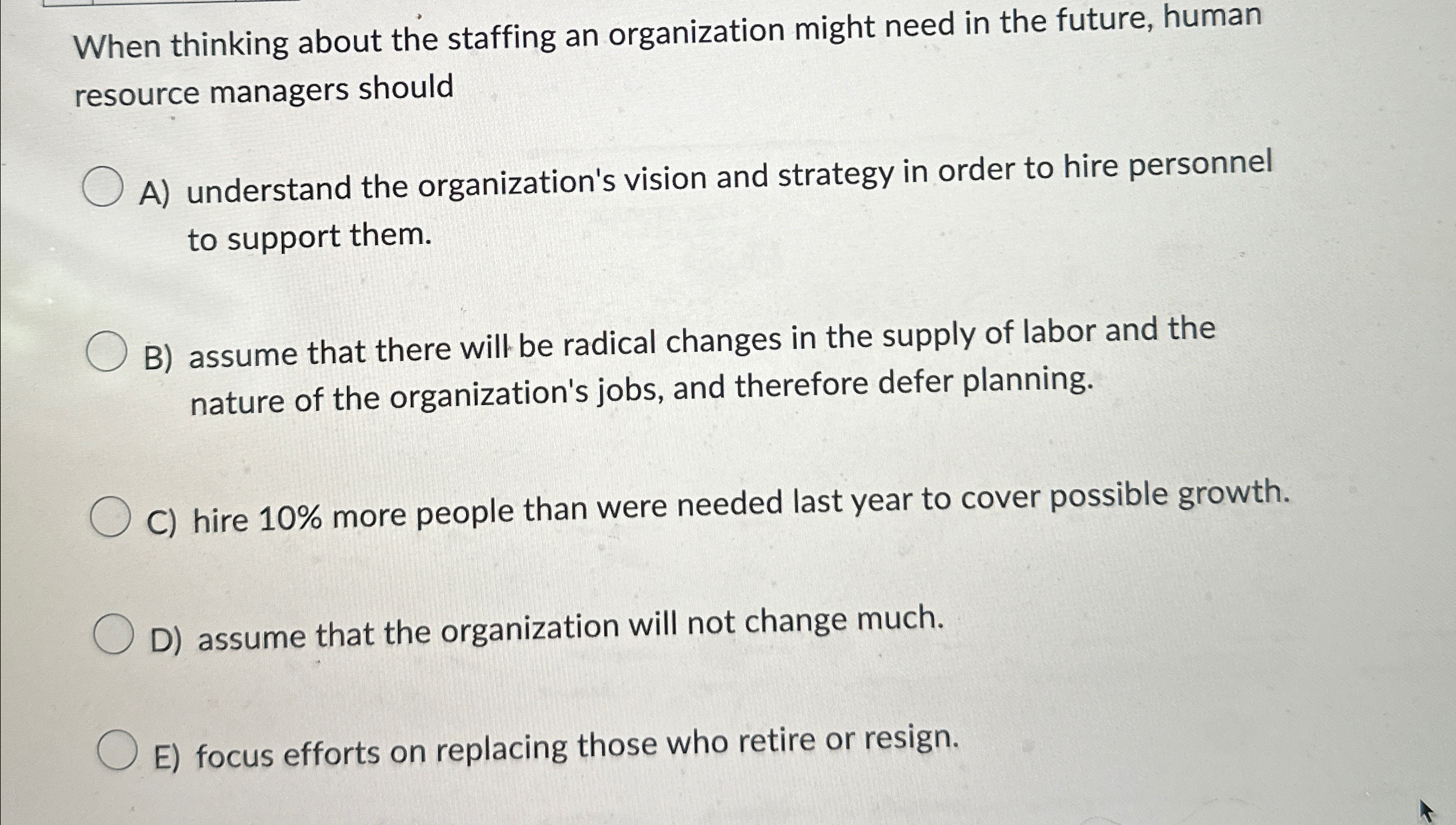  When thinking about the staffing an organization might need in the