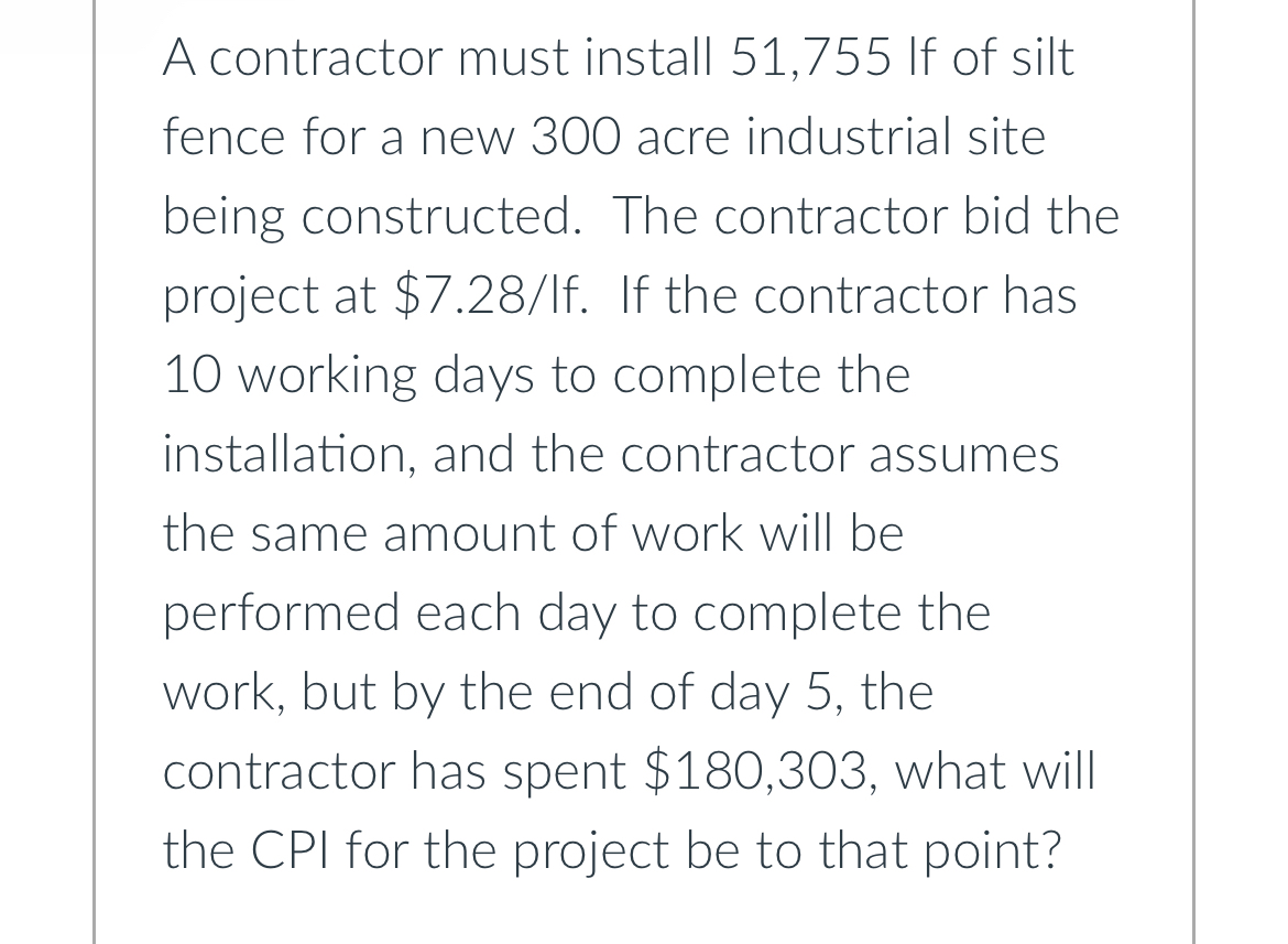  A contractor must install 51,755 If of silt fence for a
