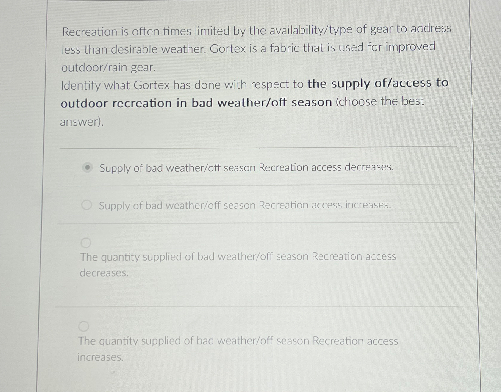  Recreation is often times limited by the availability/type of gear to